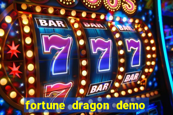 fortune dragon demo bet 500